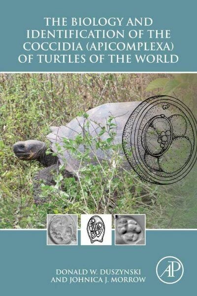 The Biology And Identification Of The Coccidia Apicomplexa Of Turtles Of The World