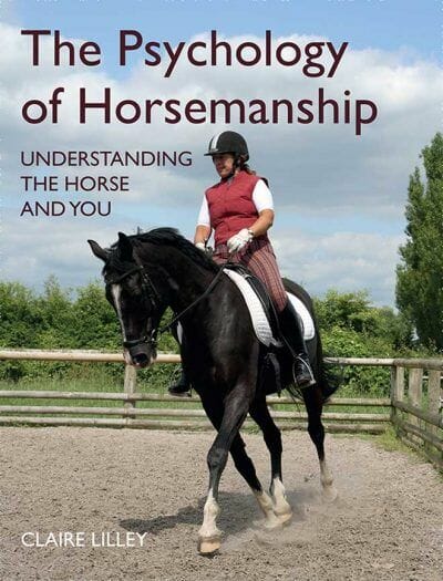 The Psychology Of Horsemanship Understanding The Horse And You