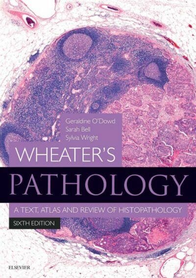 Wheaters Pathology A Text Atlas And Review Of Histopathology 6Th Edition