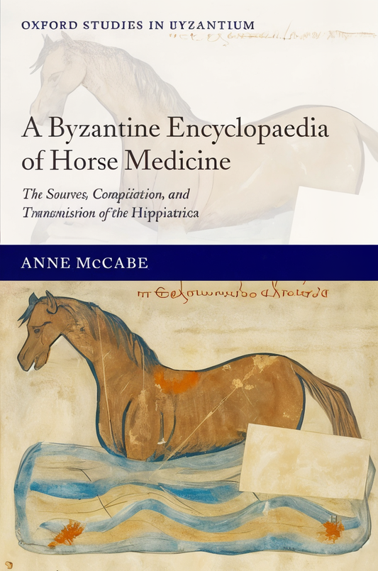 A Byzantine Encyclopaedia Of Horse Medicine