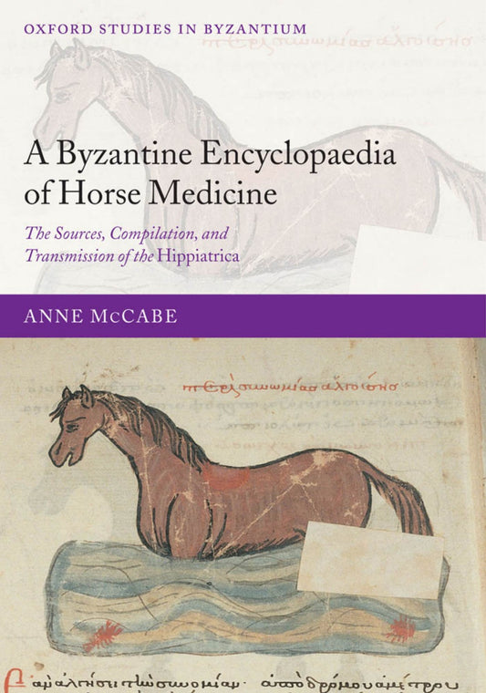 A Byzantine Encyclopaedia Of Horse Medicine