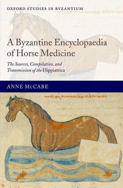 A Byzantine Encyclopaedia Of Horse Medicine