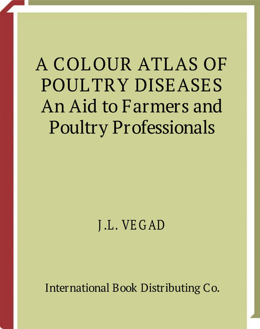 A Colour Atlas Of Poultry Diseases An Aid For Farmers And Poultry Professionals