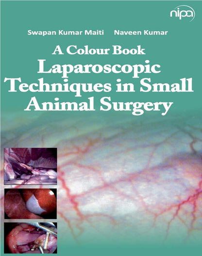 A Colour Book Laparoscopic Techniques in Small Animal Surgery