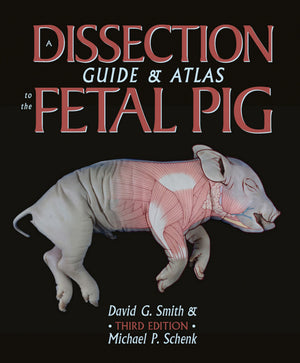 A Dissection Guide and Atlas To The Fetal Pig