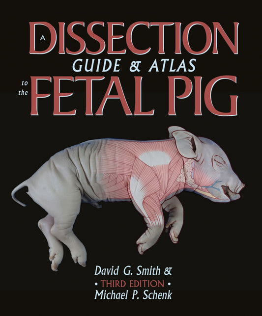 A Dissection Guide and Atlas To The Fetal Pig