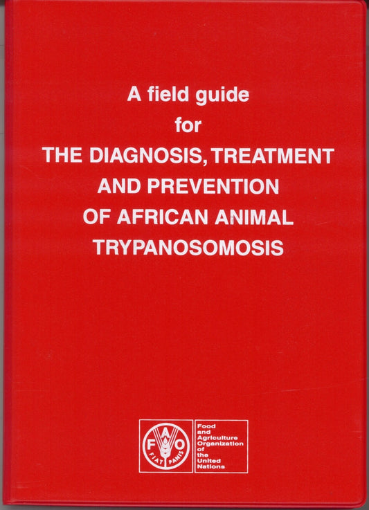 A Field Guide for the Diagnosis Treatment and Control of African Animal Trypan — verified publisher front cover