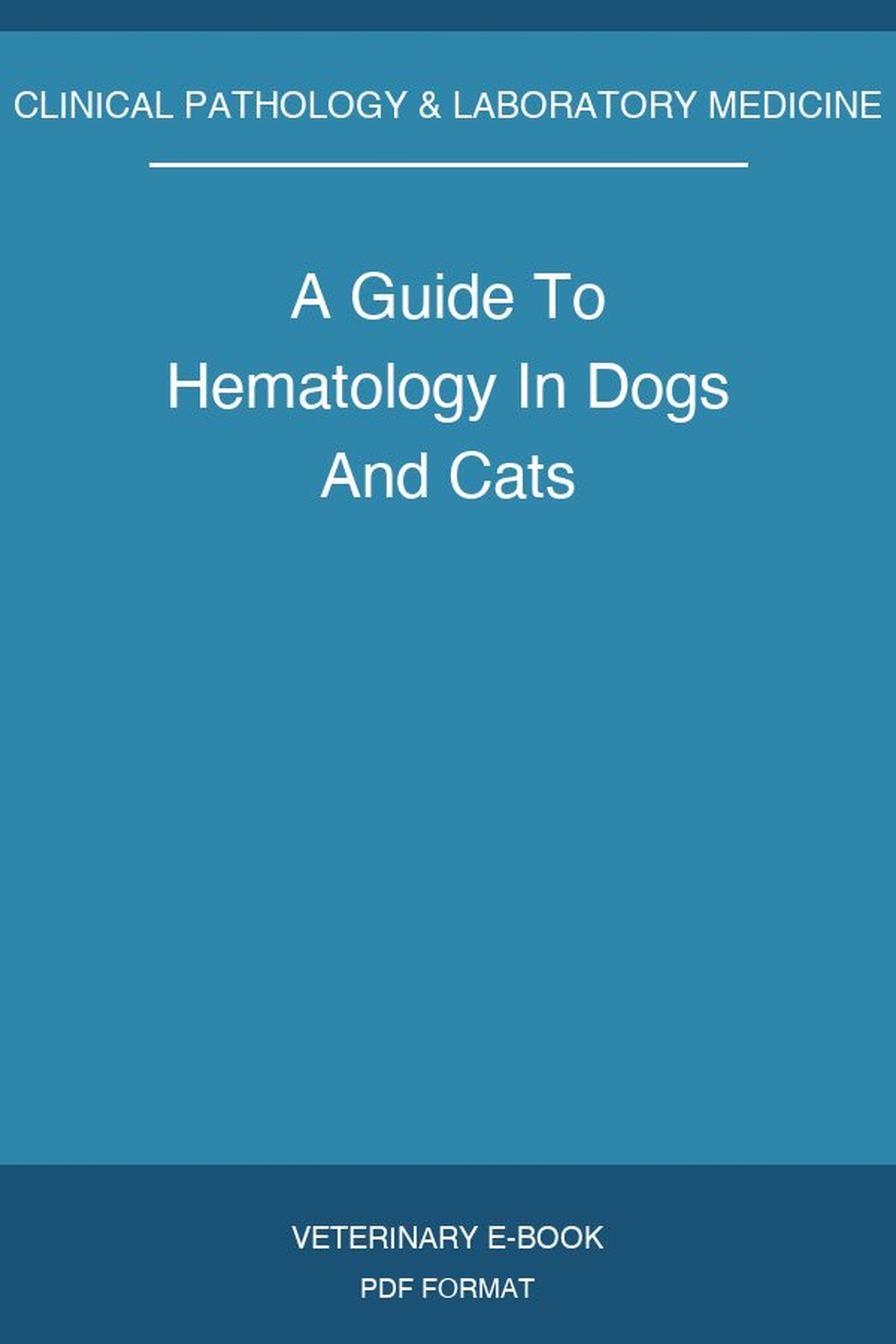 A Guide To Hematology In Dogs And Cats