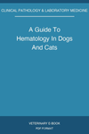 A Guide To Hematology In Dogs And Cats