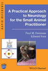 A Practical Approach to Neurology for the Small Animal Practitioner