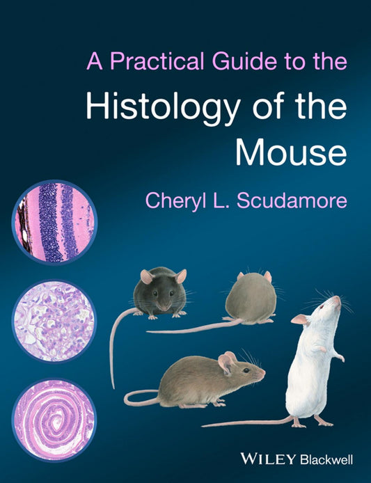 A Practical Guide To The Histology Of The Mouse