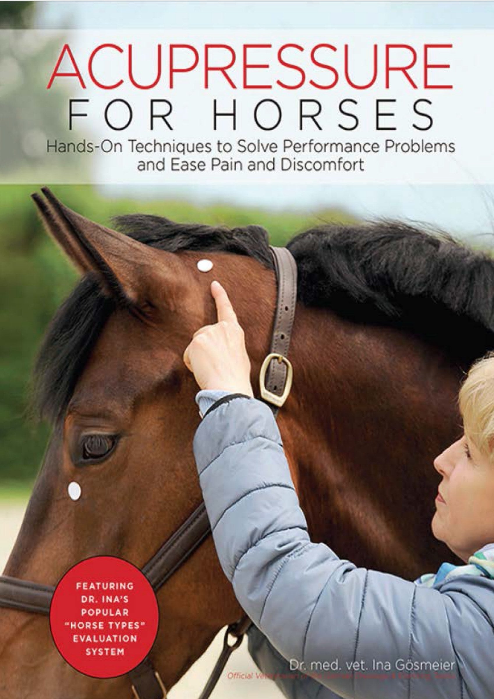 Acupressure For Horses Hands On Techniques To Solve Performance Problems And Ease Pain And Discomfort Pdf