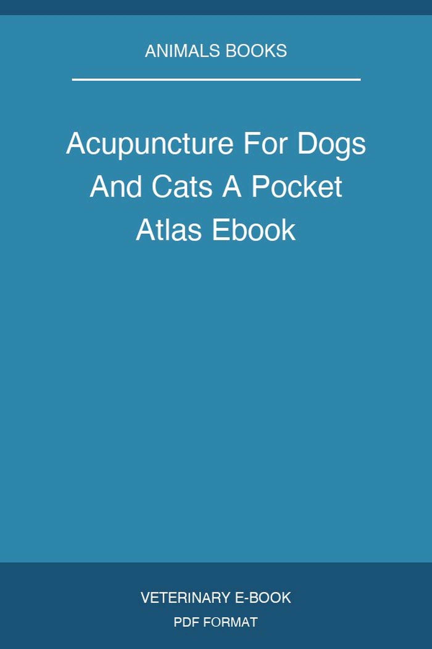 Acupuncture For Dogs and Cats A Pocket Atlas 2Nd Edition