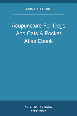 Acupuncture For Dogs and Cats A Pocket Atlas 2Nd Edition