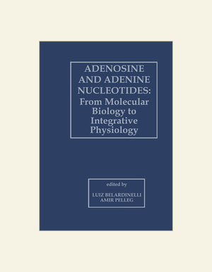 Adenosine and Adenine Nucleotides from Molecular Biology to Integrative Physiology
