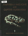 Amphibian Medicine And Captive Husbandry