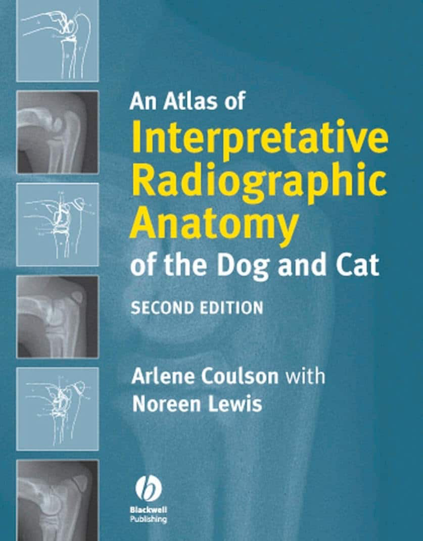 An Atlas Of Interpretative Radiographic Anatomy Of The Dog and Cat 2Nd Edition