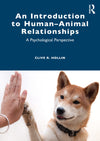 An Introduction To Human Animal Relationships A Psychological Perspective