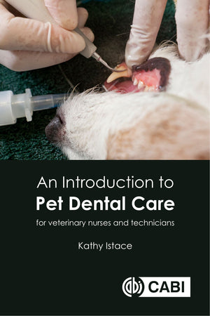 An Introduction To Pet Dental Care For Veterinary Nurses And Technicians