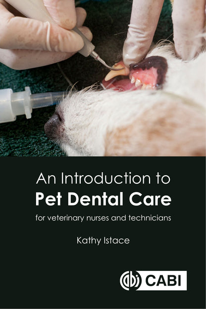 An Introduction To Pet Dental Care For Veterinary Nurses And Technicians