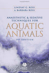 Anaesthetic And Sedative Techniques For Aquatic Animals 3Rd Edition