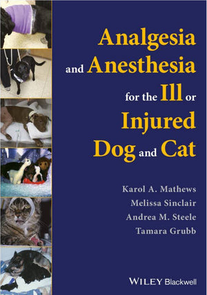 Analgesia and Anesthesia For The Ill Or Injured Dog and Cat