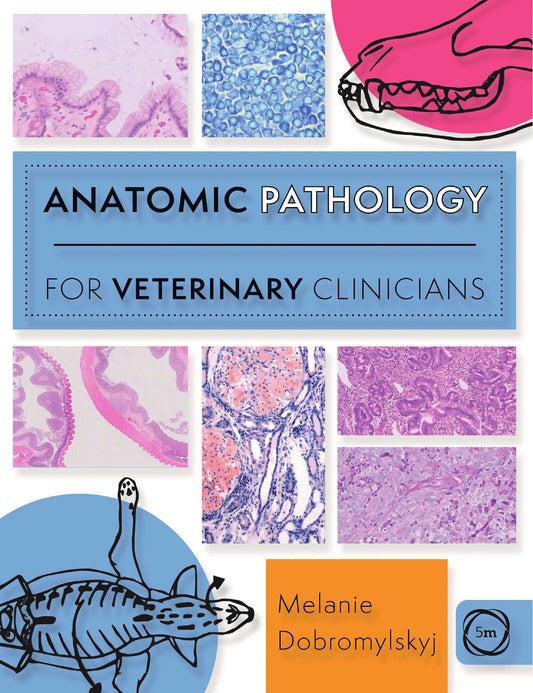 Anatomic Pathology For Veterinary Clinicians