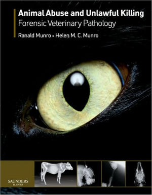 Animal Abuse and Unlawful Killing Forensic Veterinary Pathology