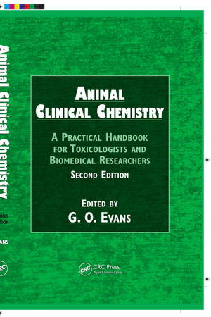 Animal Clinical Chemistry A Practical Handbook For Toxicologists And Biomedical Researchers 2Nd Edition