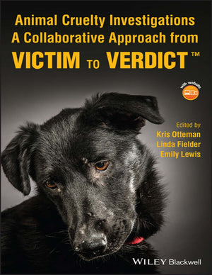 Animal Cruelty Investigations a Collaborative Approach from Victim to Verdict