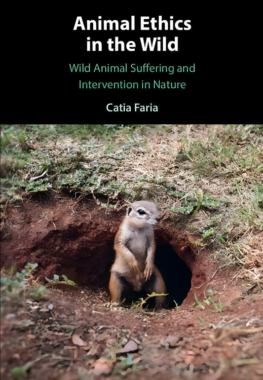 Animal Ethics In The Wild Wild Animal Suffering And Intervention In Nature