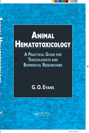 Animal Hematotoxicology A Practical Guide For Toxicologists And Biomedical Researchers
