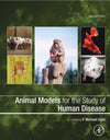 Animal Models for the Study of Human Disease 2ND Edition