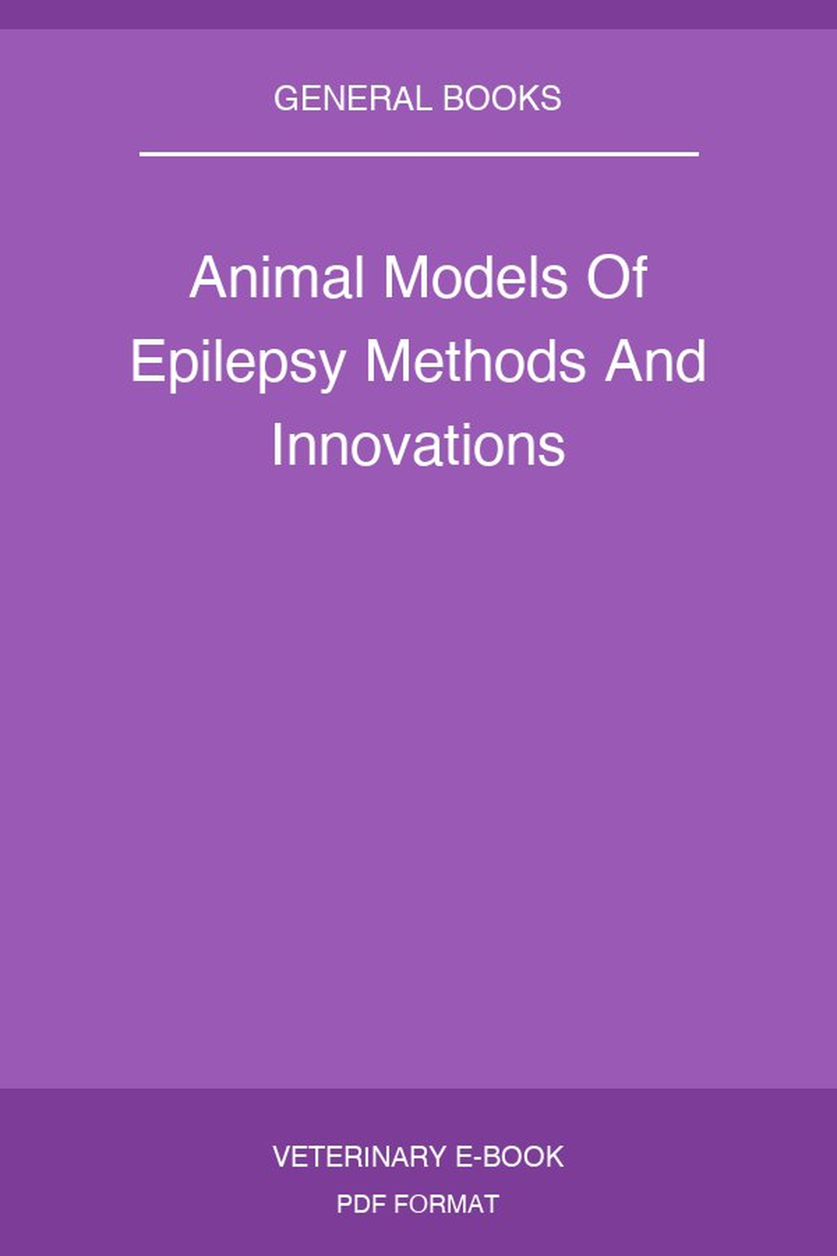 Animal Models Of Epilepsy Methods And Innovations