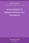 Animal Models Of Epilepsy Methods And Innovations