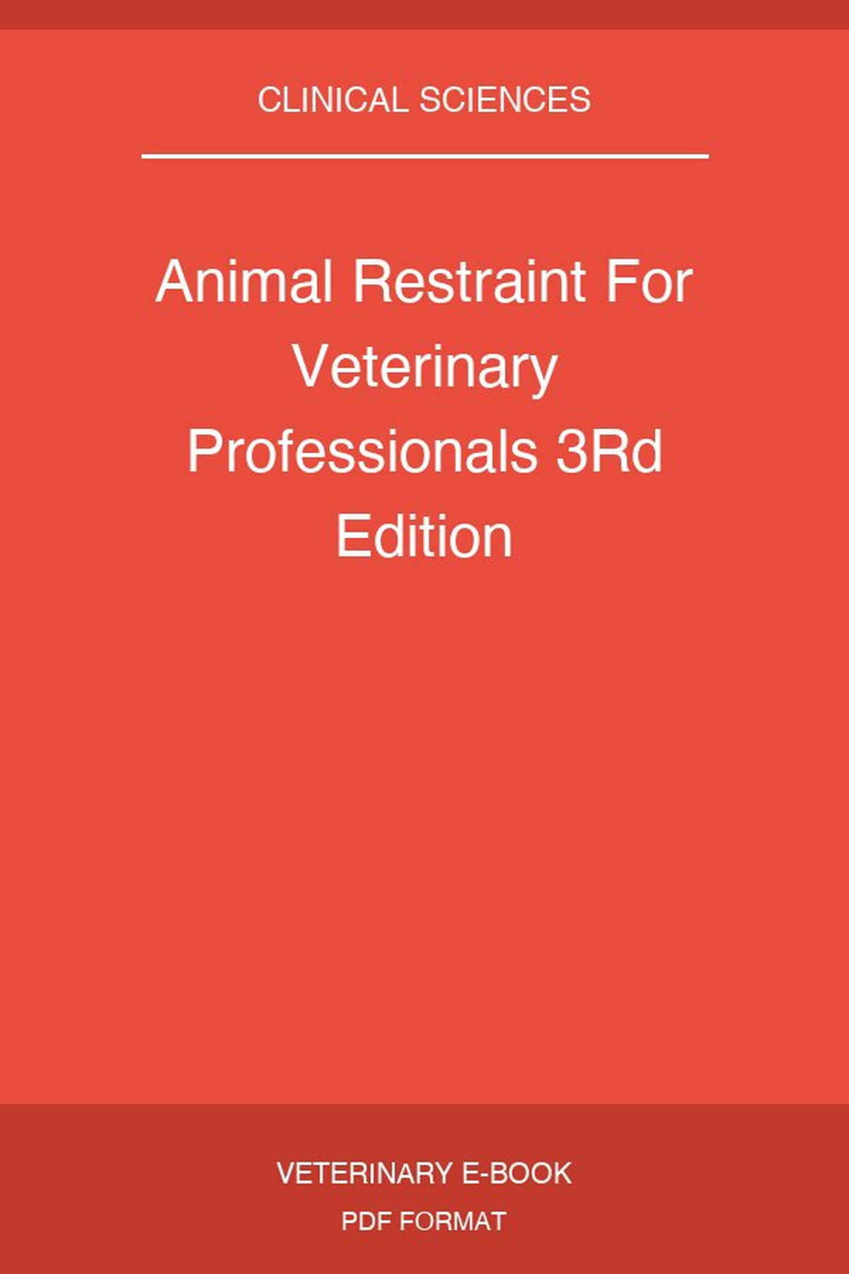 Animal Restraint For Veterinary Professionals 3Rd Edition