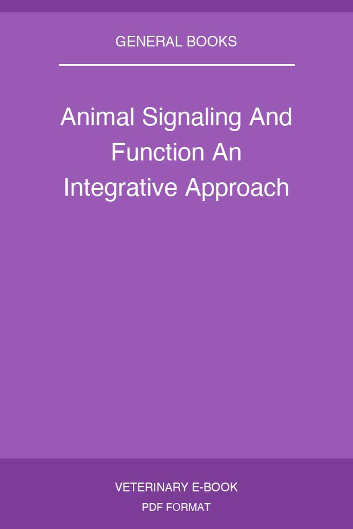 Animal Signaling And Function An Integrative Approach