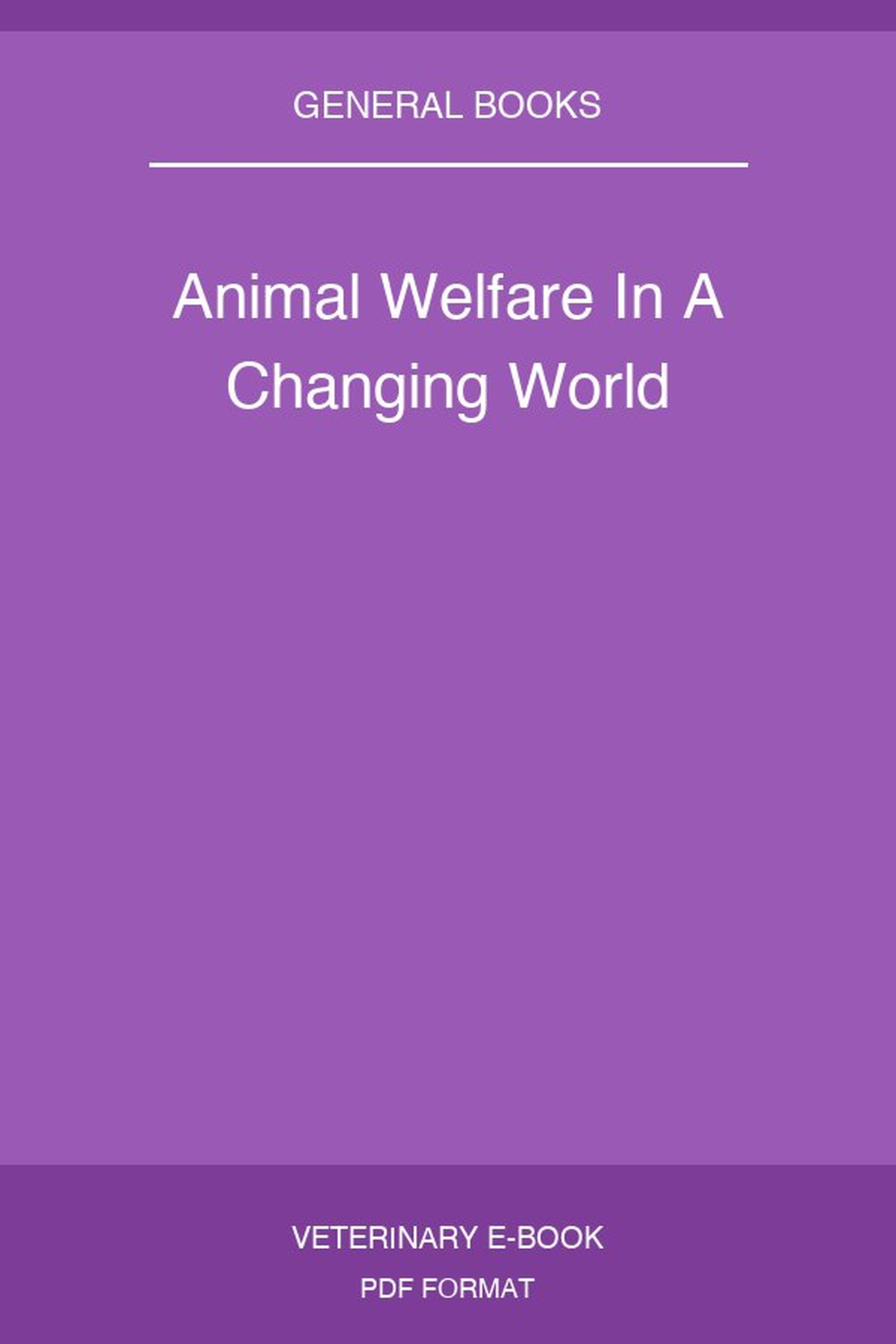 Animal Welfare In A Changing World
