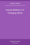 Animal Welfare In A Changing World