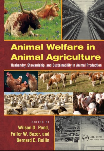 Animal Welfare In Animal Agriculture Husbandry Stewardship And Sustainability In Animal Production