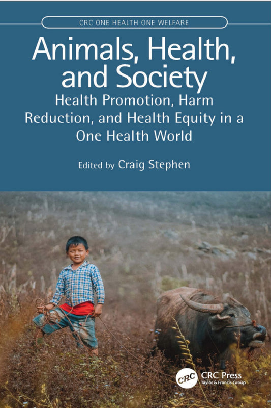 Animals Health And Society Health Promotion Harm Reduction And Health Equity In A One Health Worlds Pdf