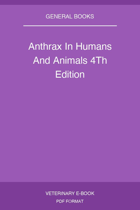 Anthrax In Humans And Animals 4Th Edition