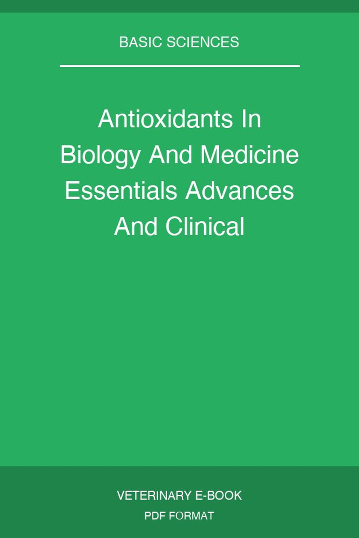Antioxidants In Biology And Medicine Essentials Advances And Clinical