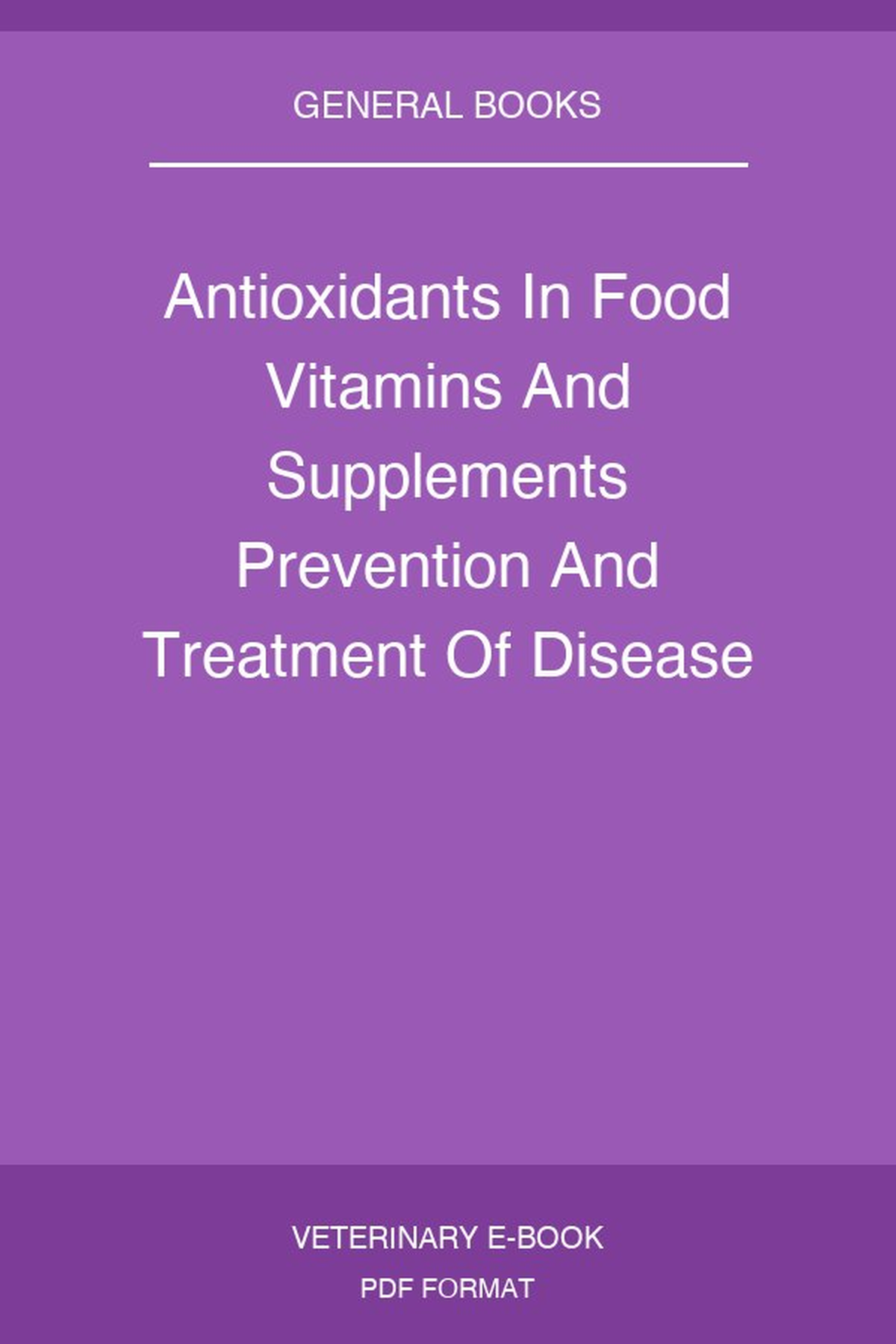 Antioxidants In Food Vitamins And Supplements Prevention And Treatment Of Disease Pdf