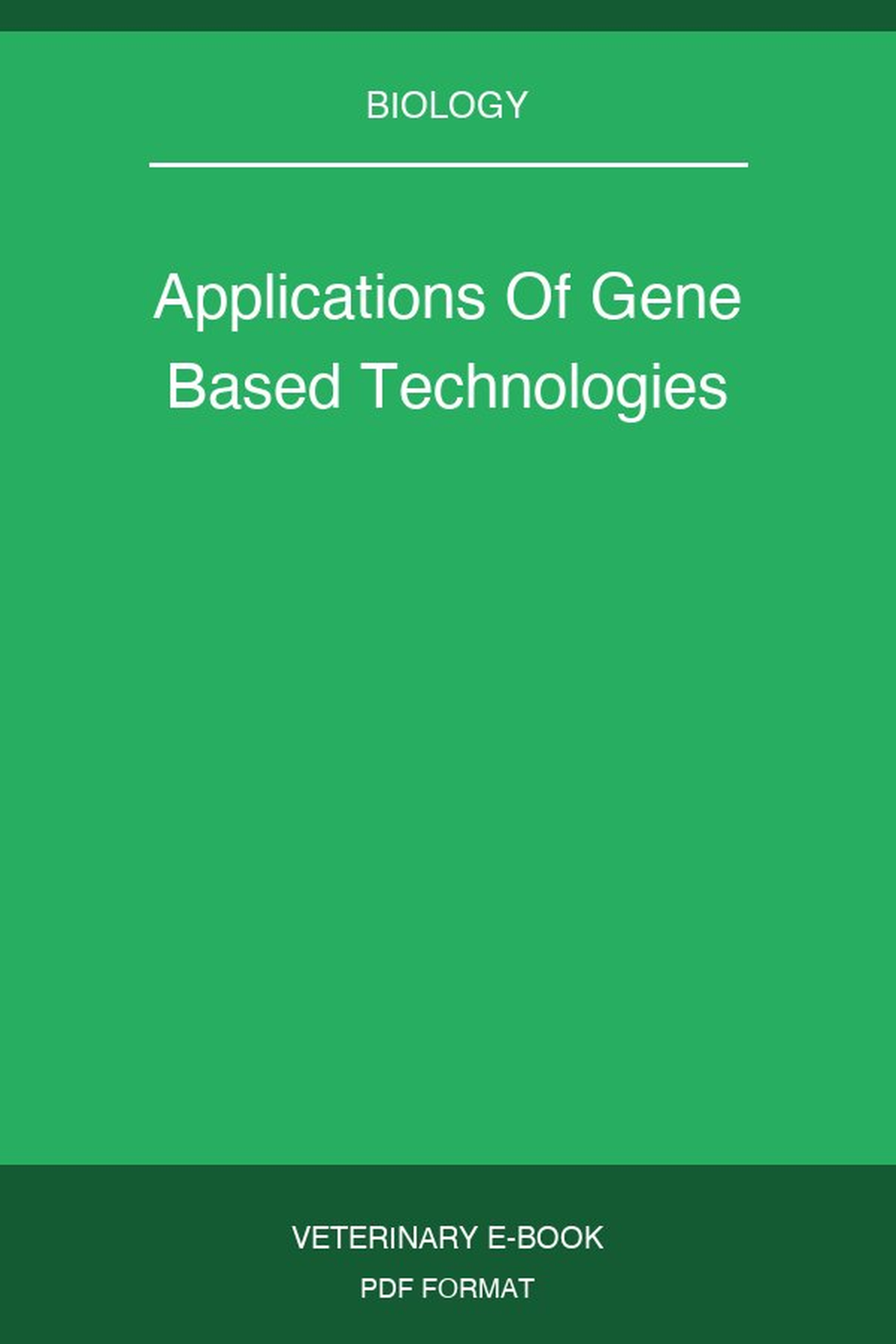 Applications Of Gene Based Technologies