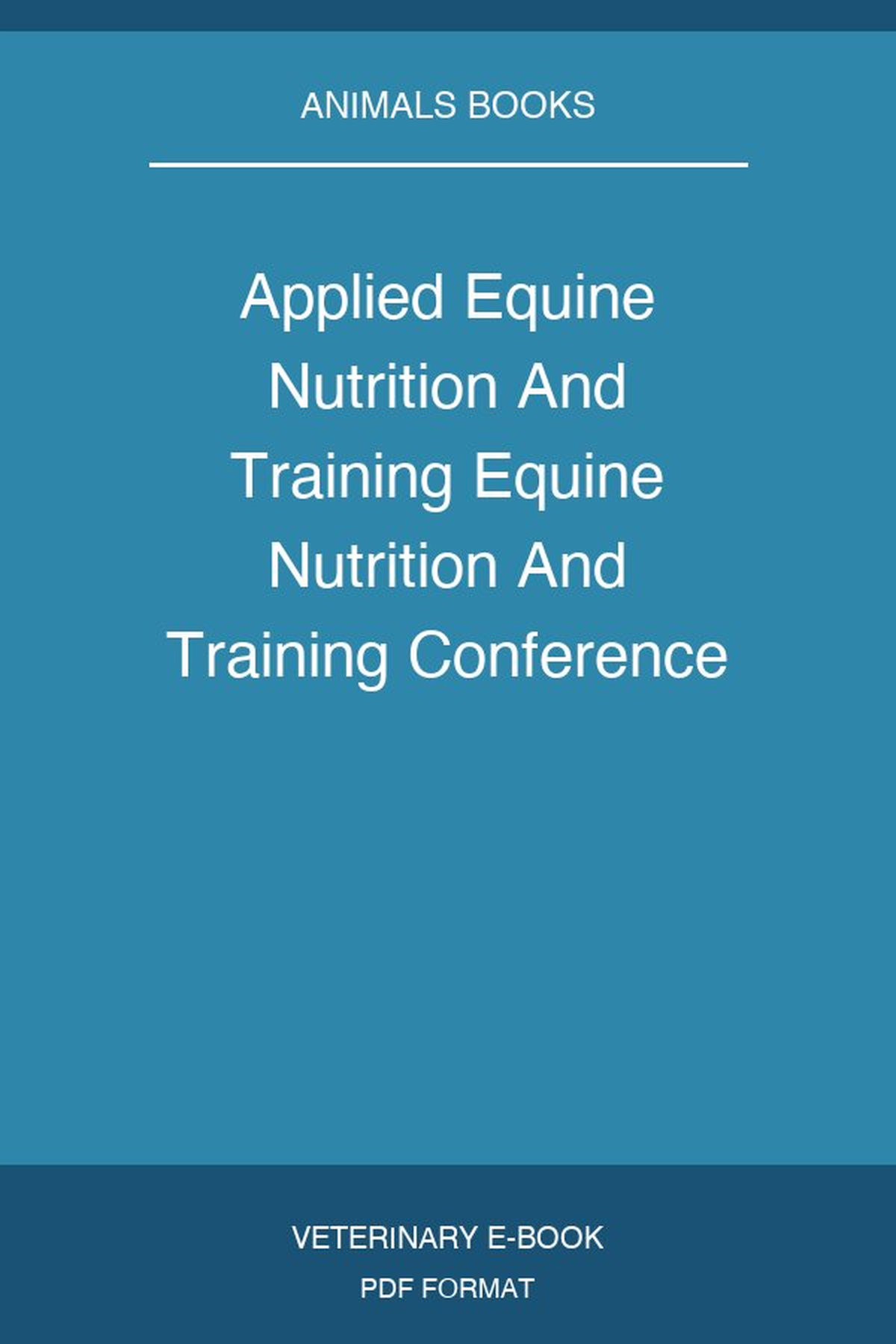 Applied Equine Nutrition And Training Equine Nutrition And Training Conference