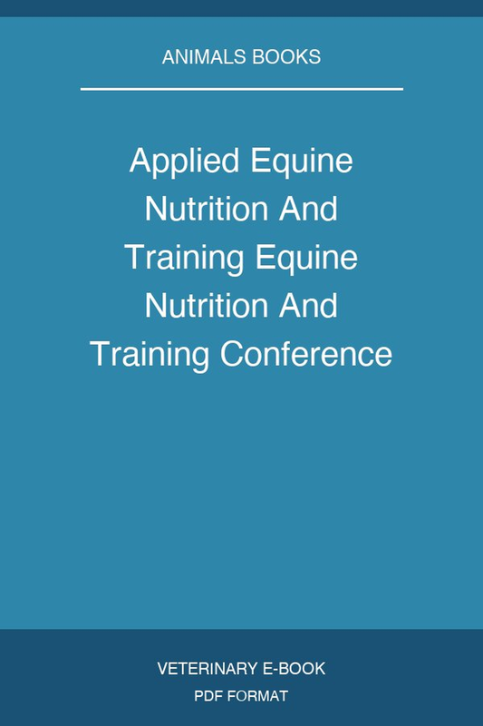 Applied Equine Nutrition And Training Equine Nutrition And Training Conference