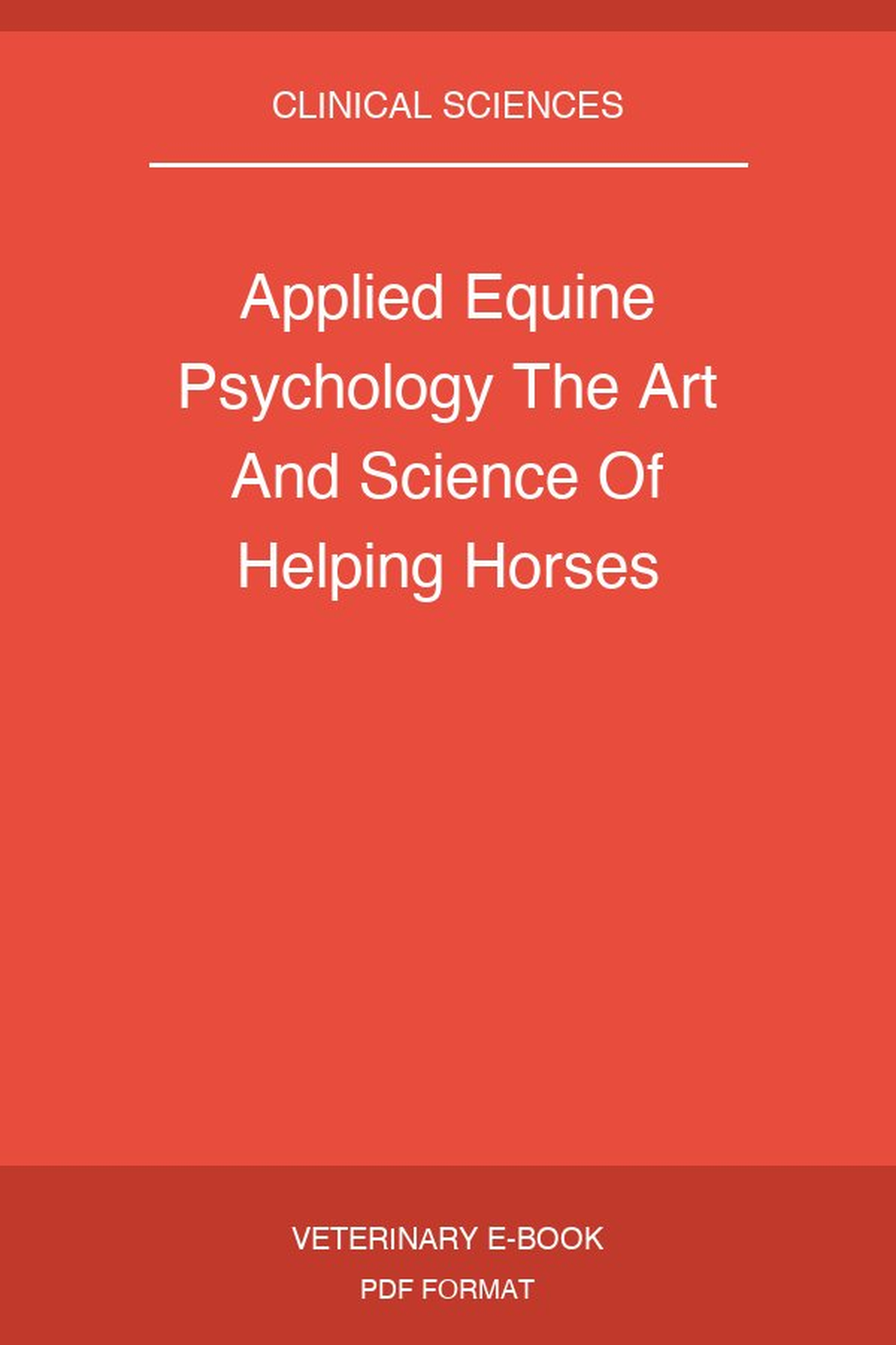 Applied Equine Psychology The Art And Science Of Helping Horses