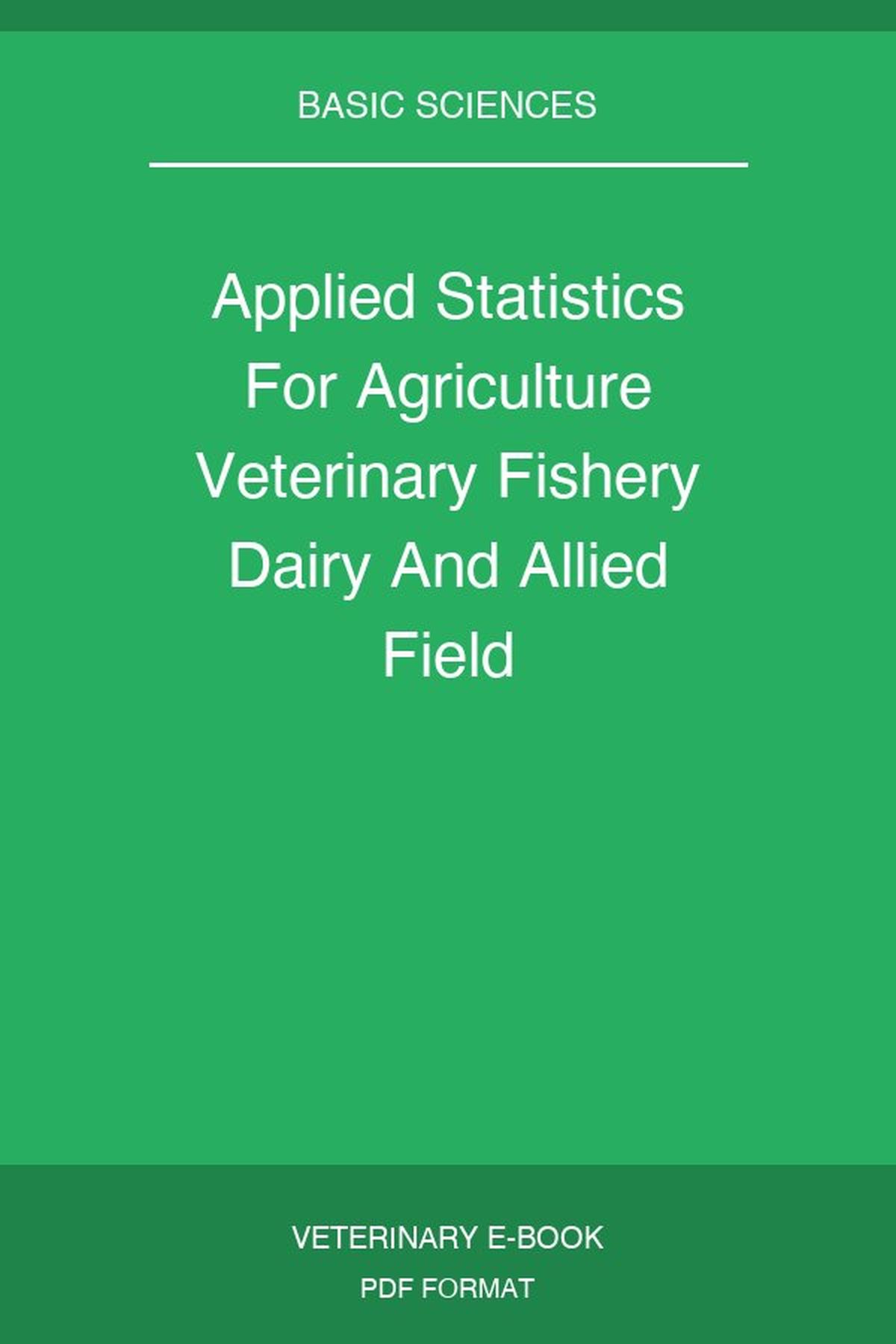 Applied Statistics For Agriculture Veterinary Fishery Dairy And Allied Field
