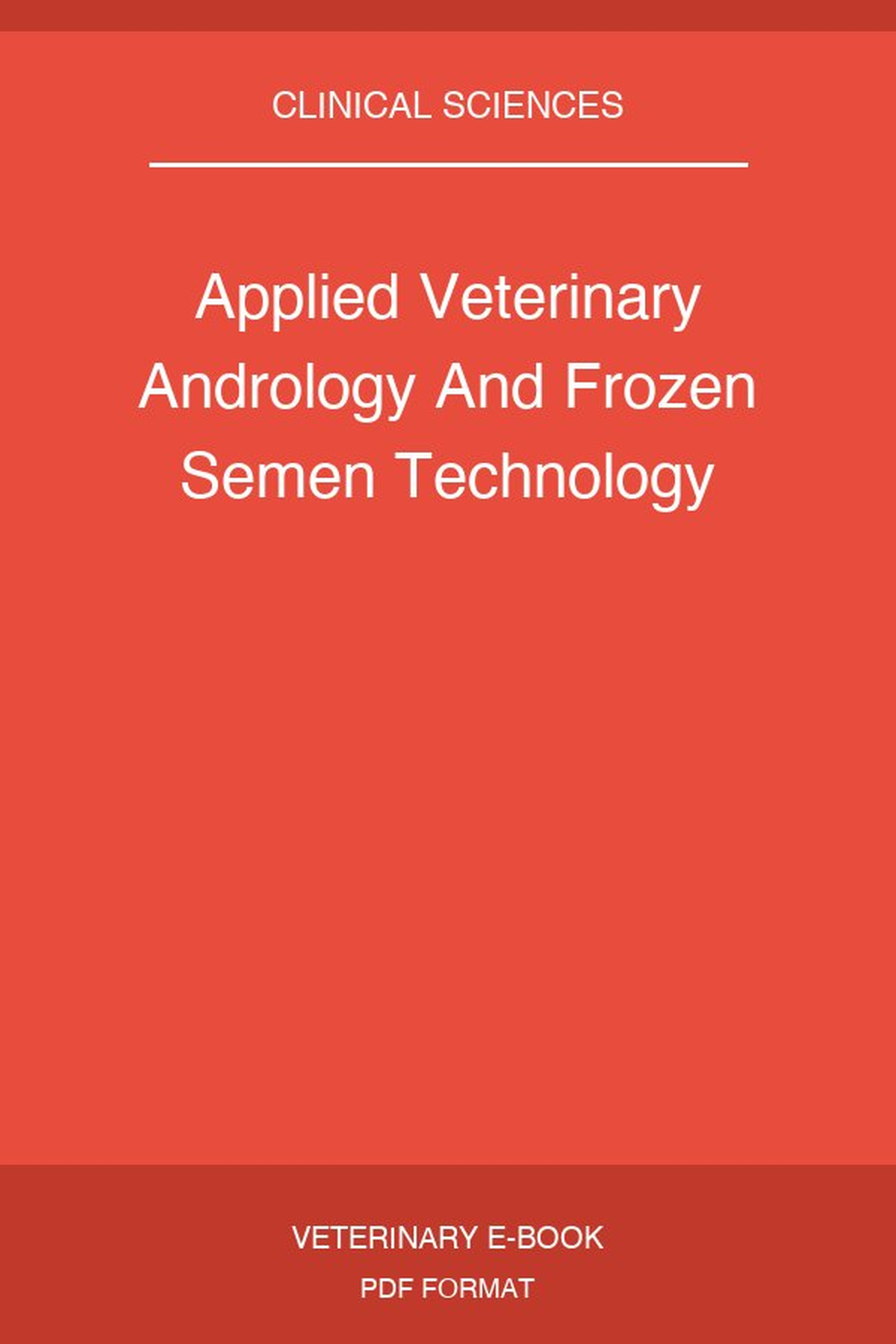 Applied Veterinary Andrology And Frozen Semen Technology